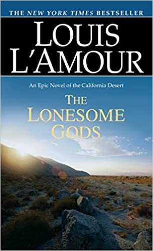 The Lonesome Gods: An Epic Novel of the California Desert