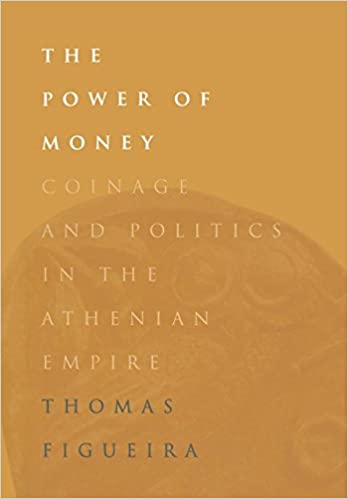 The Power of Money: Coinage and Politics in the Athenian Empire