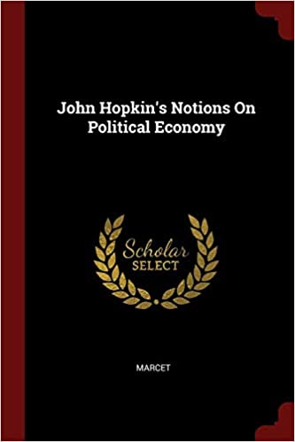 John Hopkin’s Notions On Political Economy