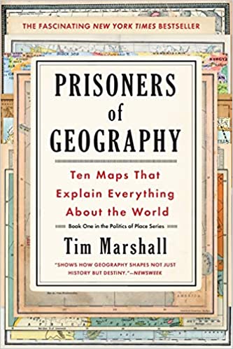 Prisoners of Geography: Ten Maps That Explain Everything About the World (Politics of Place)