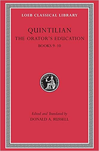 Quintilian: The Orator’s Education, Volume IV, Books 9-10