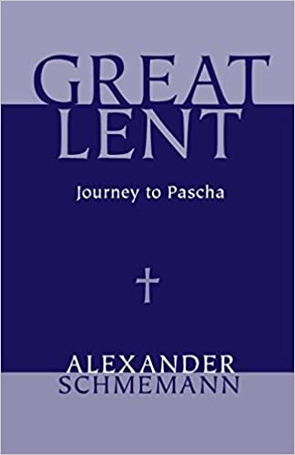 Great Lent: Journey to Pascha